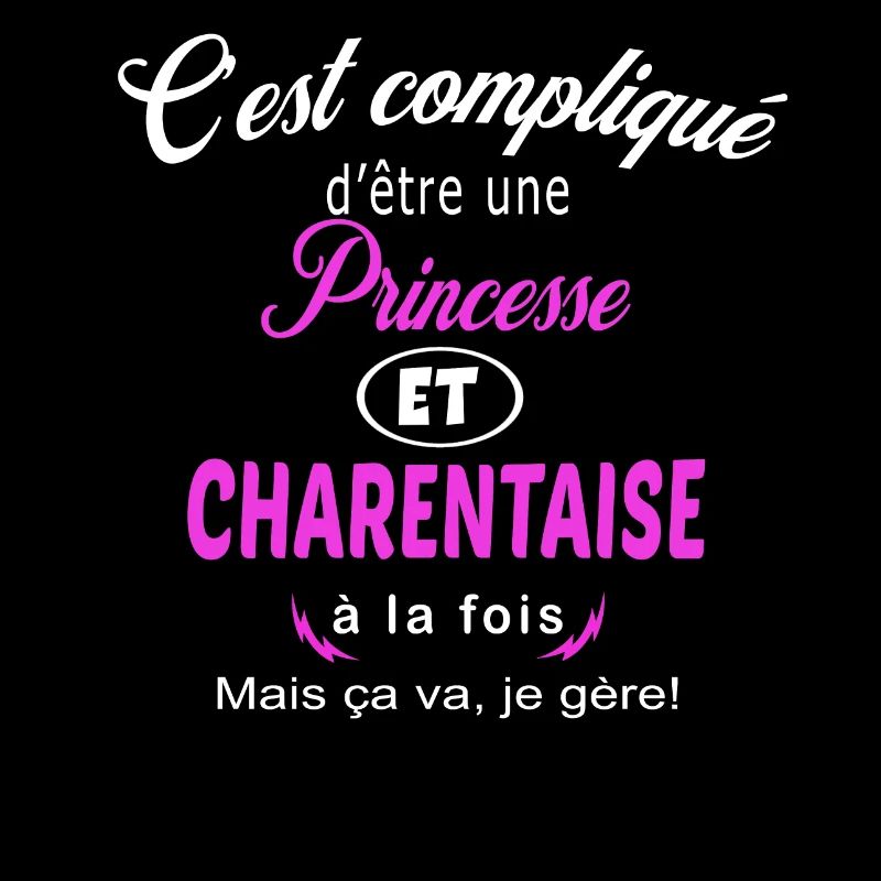 c'est compliqué princesse et Charentaise