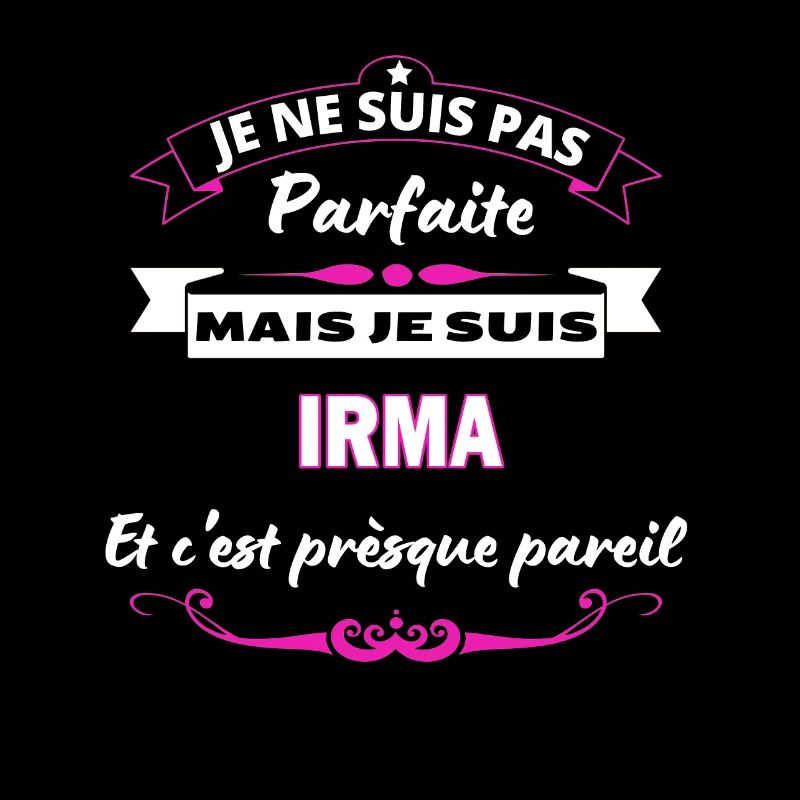 je ne suis pas Parfaite Irma