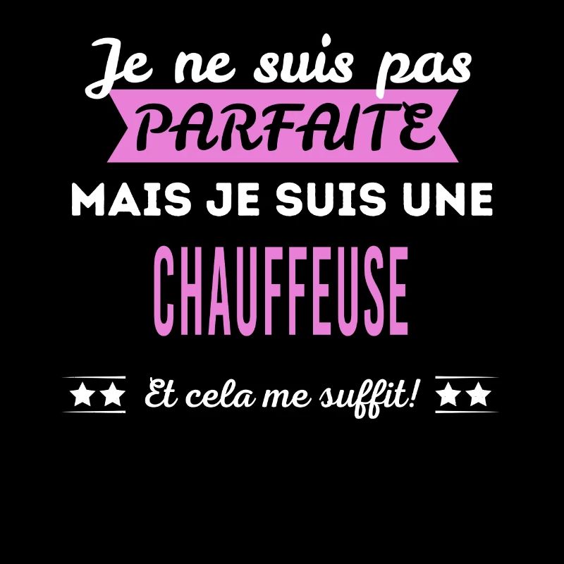 Je ne suis pas parfaite chauffeuse