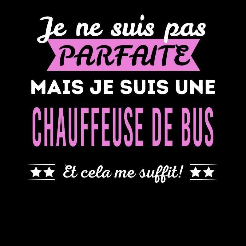Je ne suis pas parfaite chauffeuse de bus