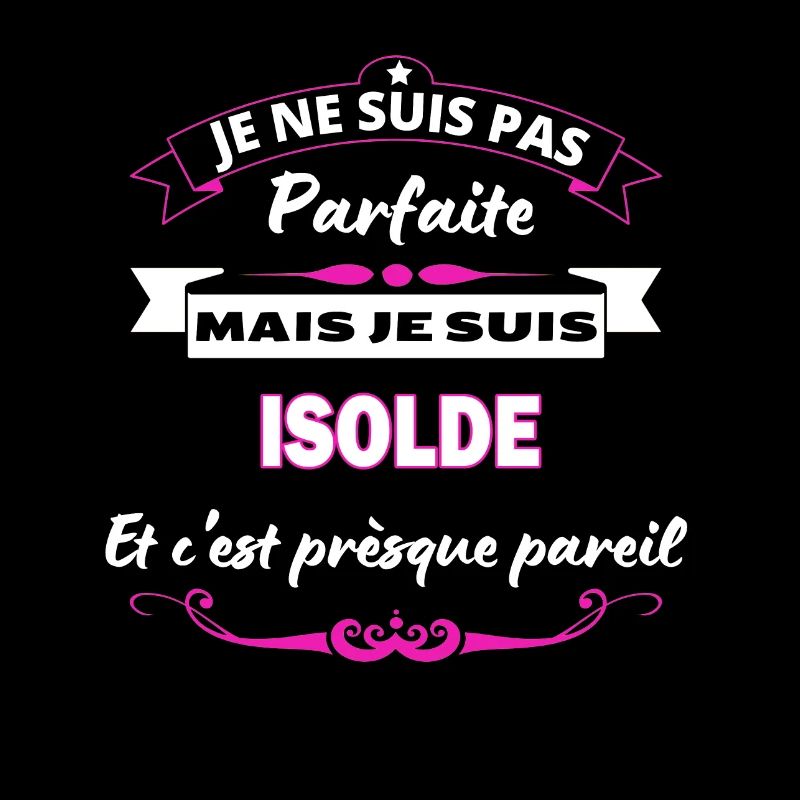je ne suis pas Parfaite Isolde