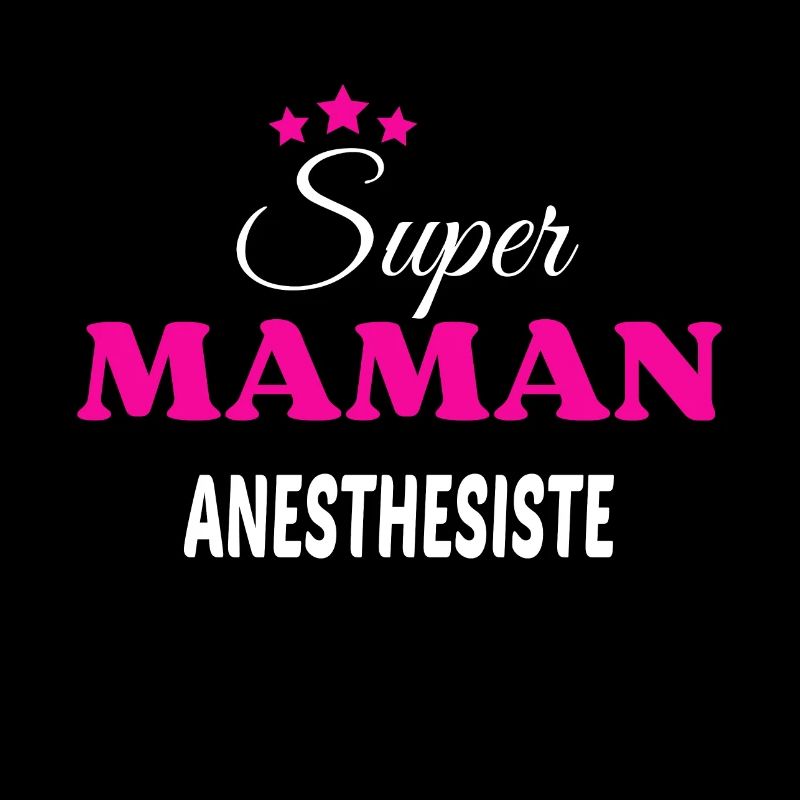 Super maman anesthesiste citation