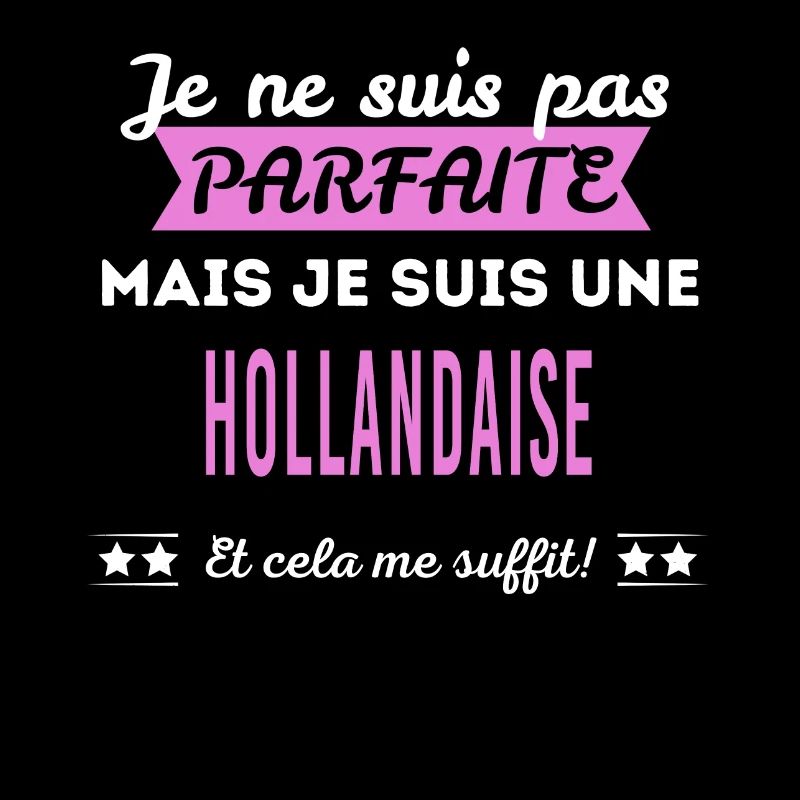 Je ne suis pas parfaite Hollandaise