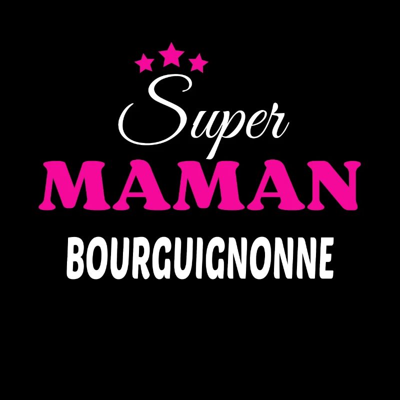 Super maman Bourguignonne citation