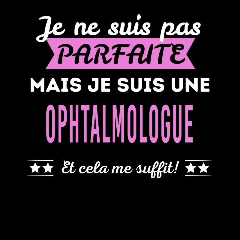 Je ne suis pas parfaite ophtalmologue