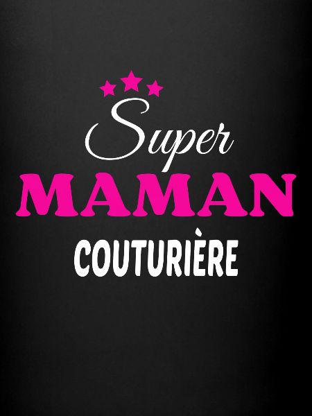 Super maman couturière citation