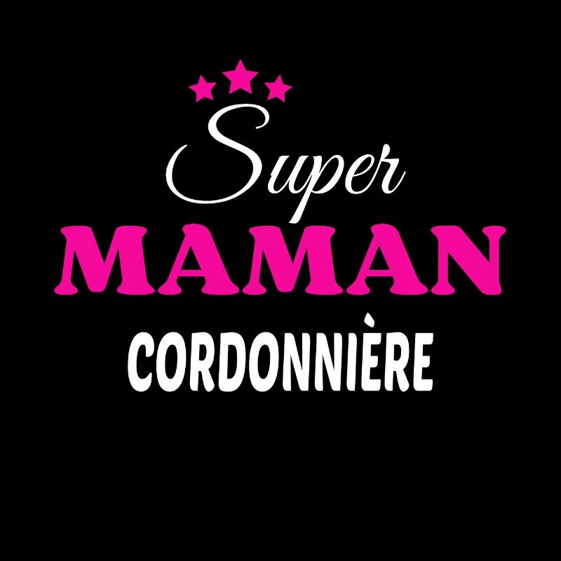 Super maman cordonnière citation