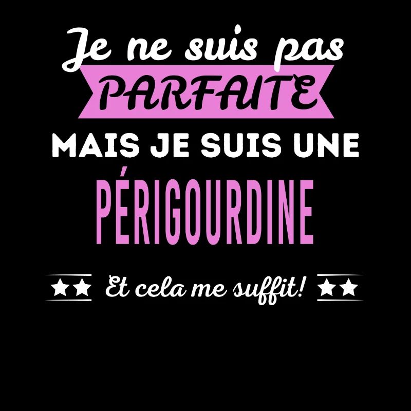 Je ne suis pas parfaite Périgourdine