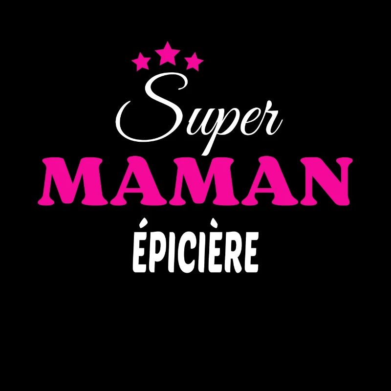 Super maman épicière citation