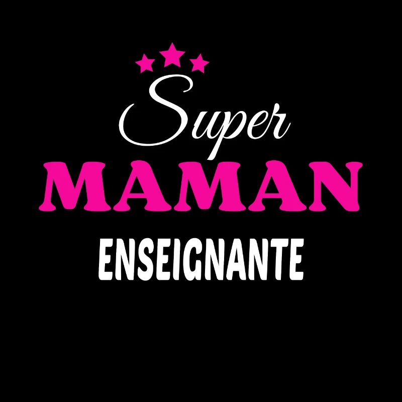 Super maman enseignante citation