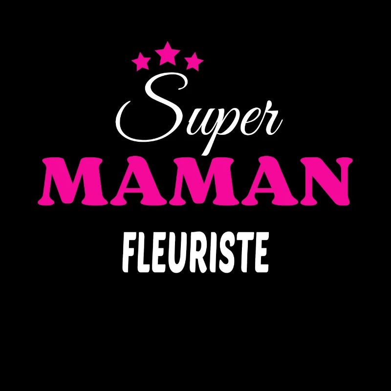 Super maman fleuriste citation