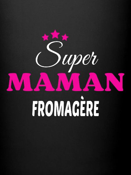 Super maman fromagère citation