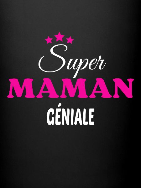 Super maman géniale citation