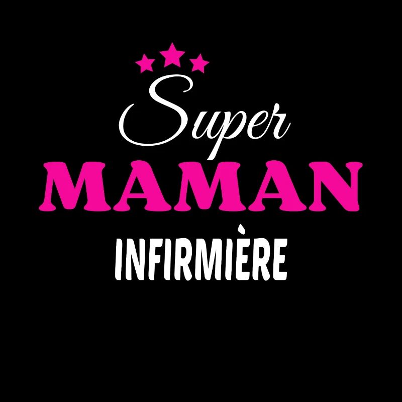 Super maman infirmière citation