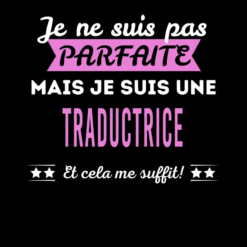 Je ne suis pas parfaite traductrice