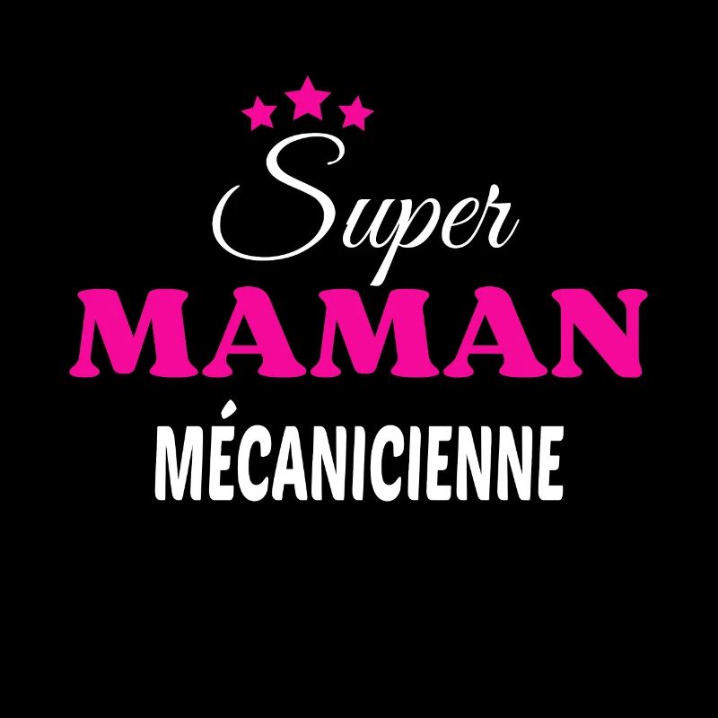 Super maman mécanicienne citation