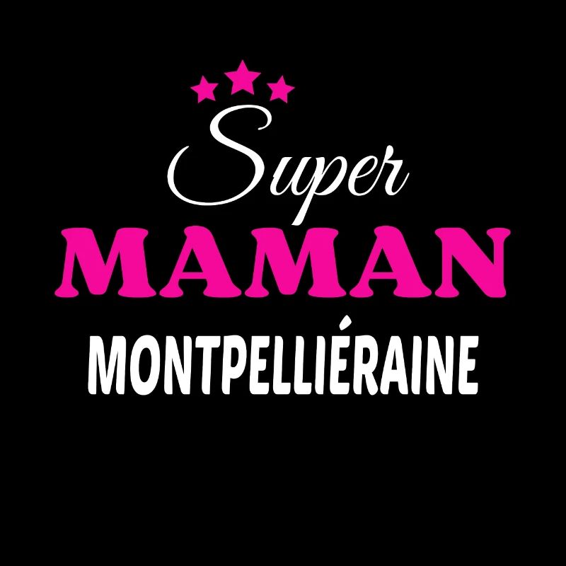 Super maman Montpelliéraine citation
