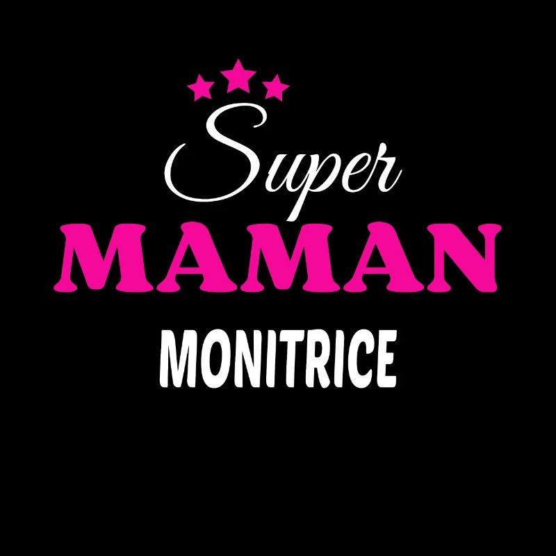 Super maman monitrice citation