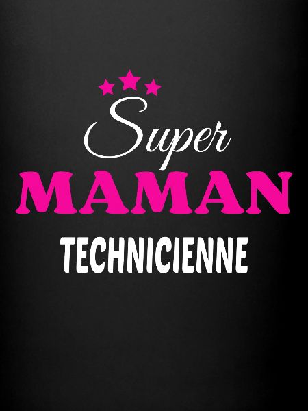 Super maman technicienne citation