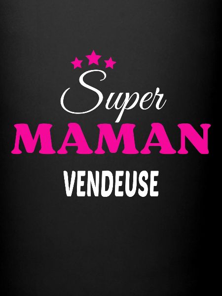 Super maman vendeuse citation
