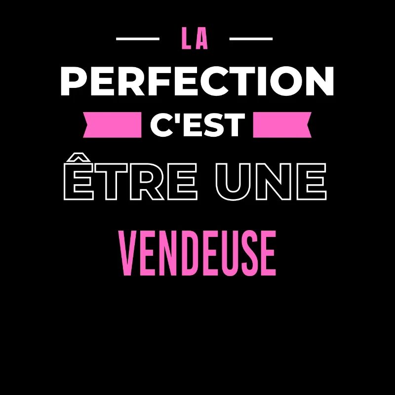La perfection, c'est être une vendeuse