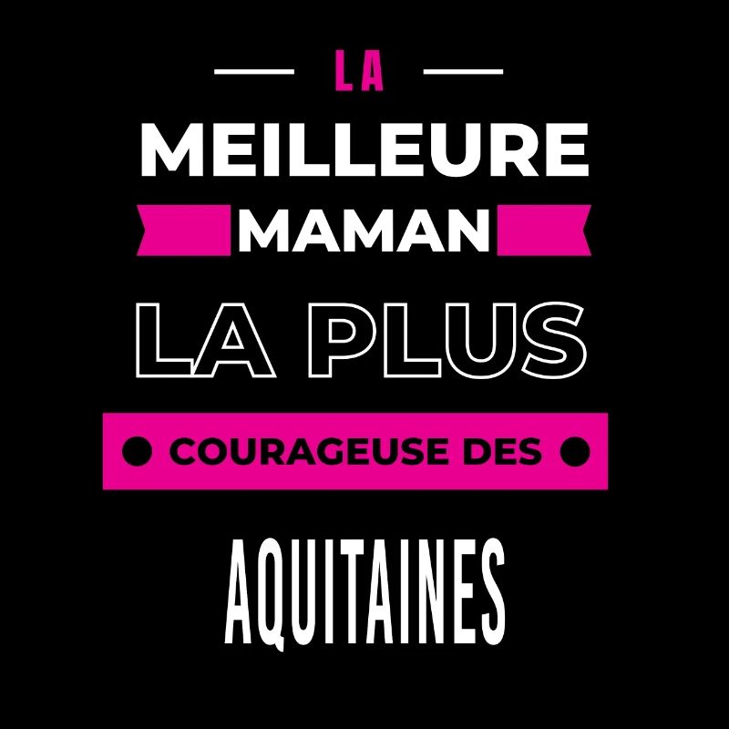 Le meilleur maman plus courageuse des Aquitaines