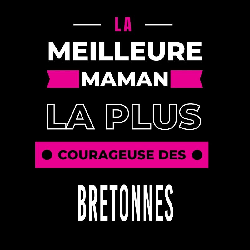 Le meilleur maman le plus courageuse des Bretonnes