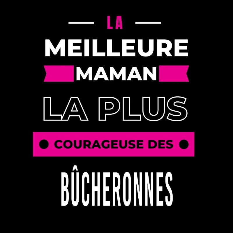 Le meilleur maman plus courageuse des bûcheronnes