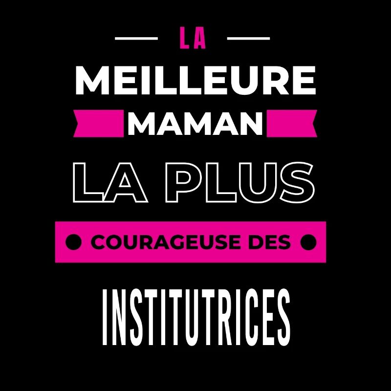 meilleure maman plus courageuse des institutrices