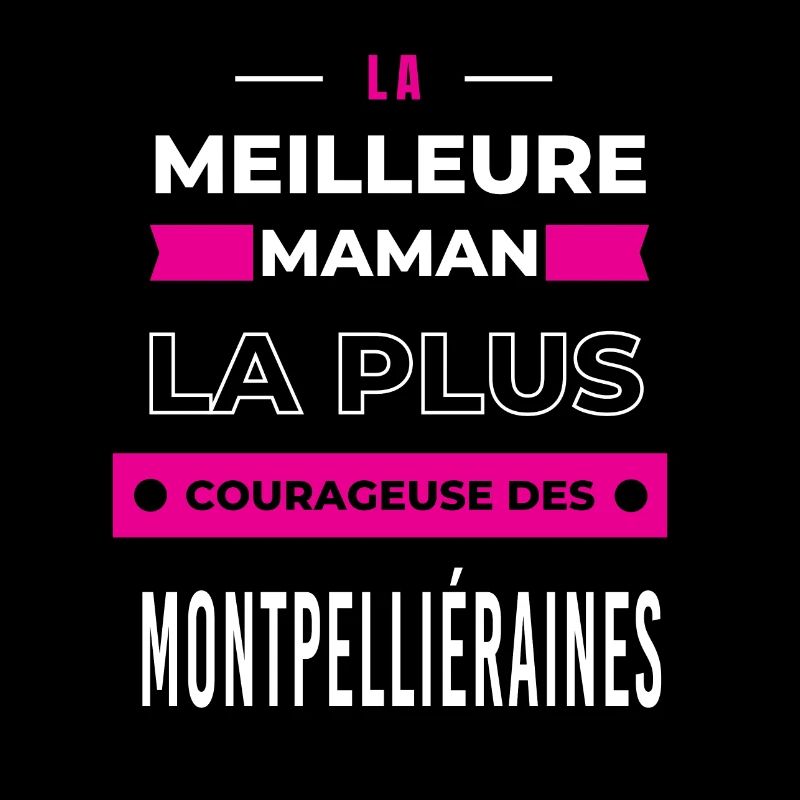 La meilleure maman courageuse Montpelliéraines
