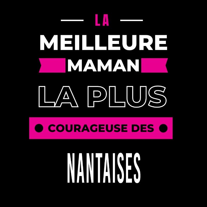 La meilleure maman plus courageuse des Nantaises
