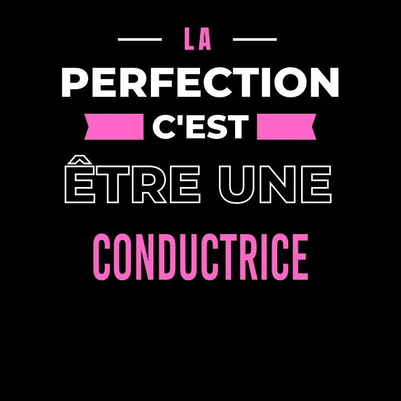 La perfection, c'est être une conductrice