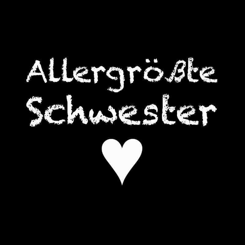 Allergrößte Schwester