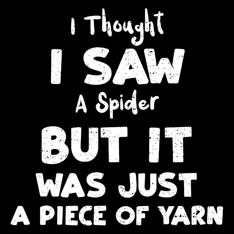 I Thought I Saw A Spider But It...