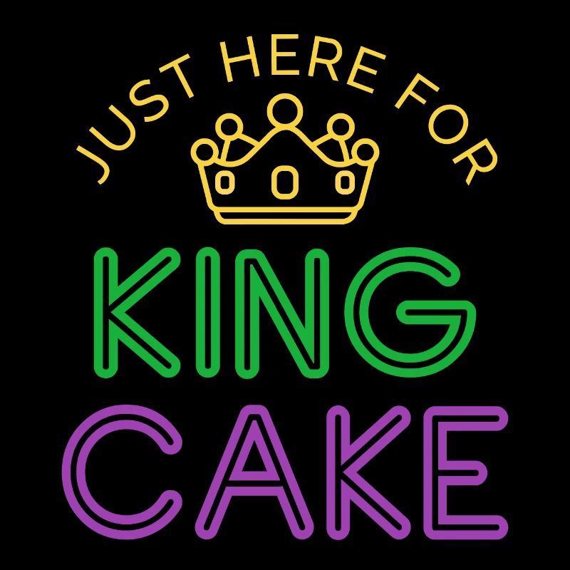 Mardi Gras Just Here For King Cake