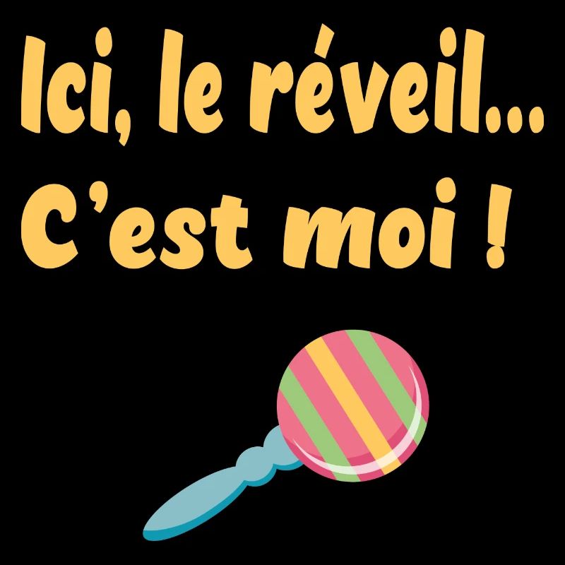 Ici le réveil c'est moi !