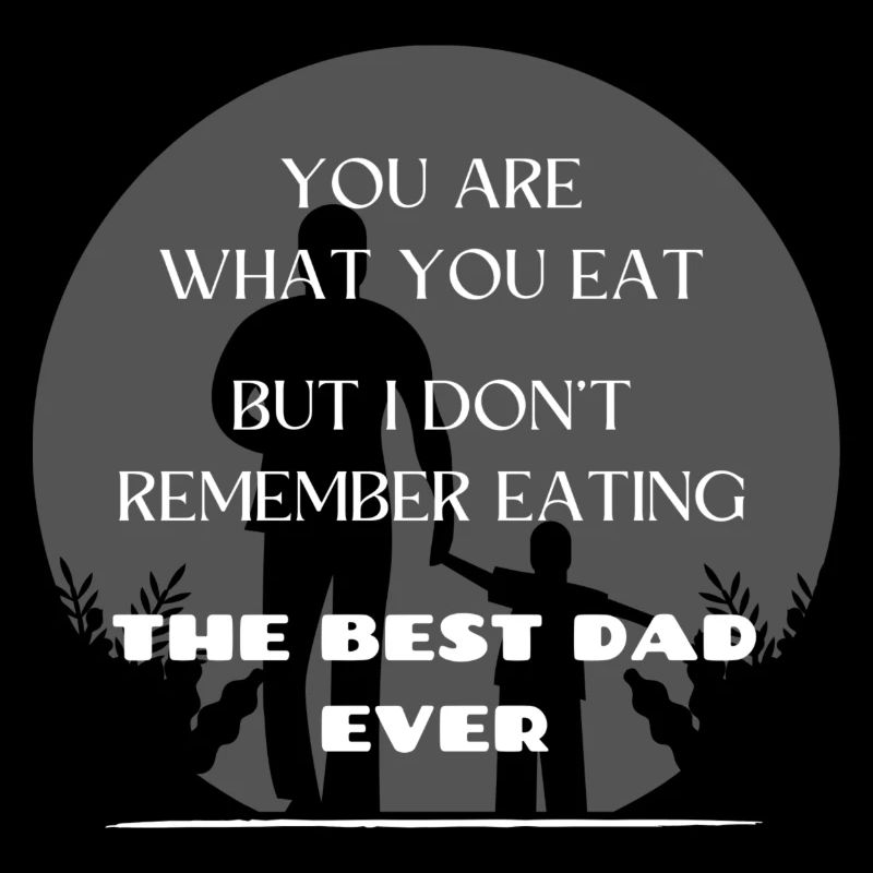 DU BIST, WAS DU ISST - BESTER PAPA
