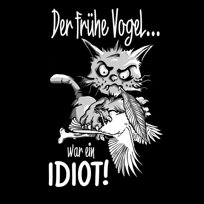 Der frühe Vogel war ein Idiot