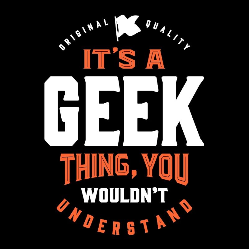 It's a Geek Thing