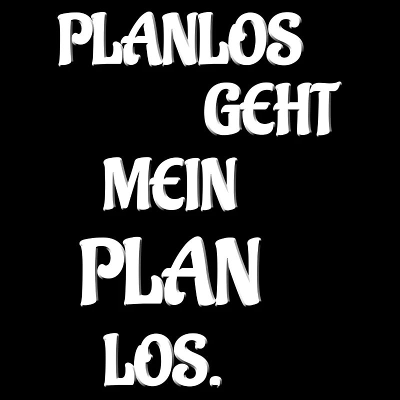 PLANLOS GEHT MEIN PLAN LOS