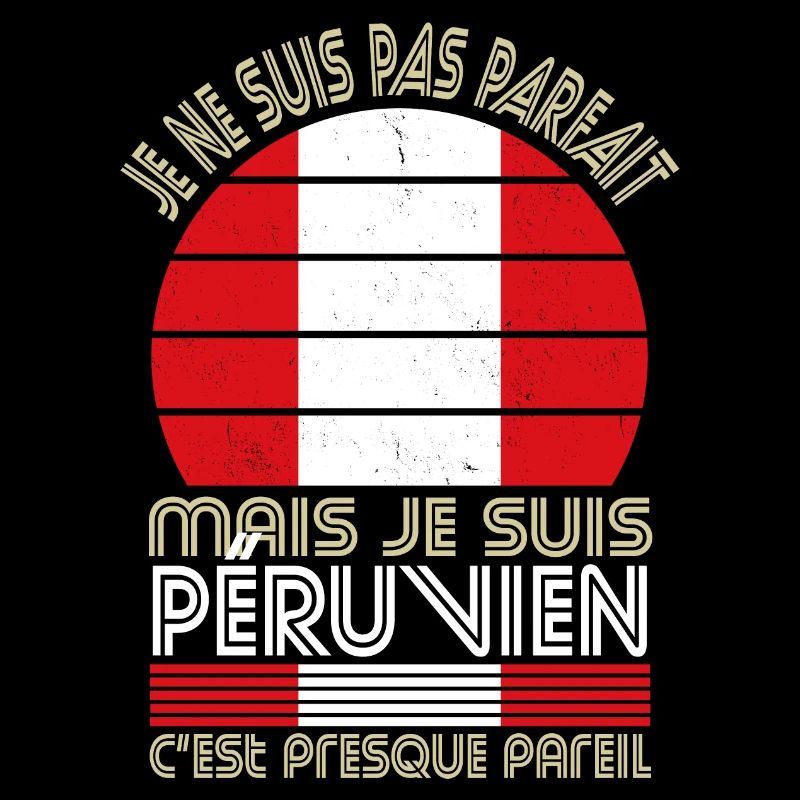 Je ne suis pas parfait mais je suis Péruvien