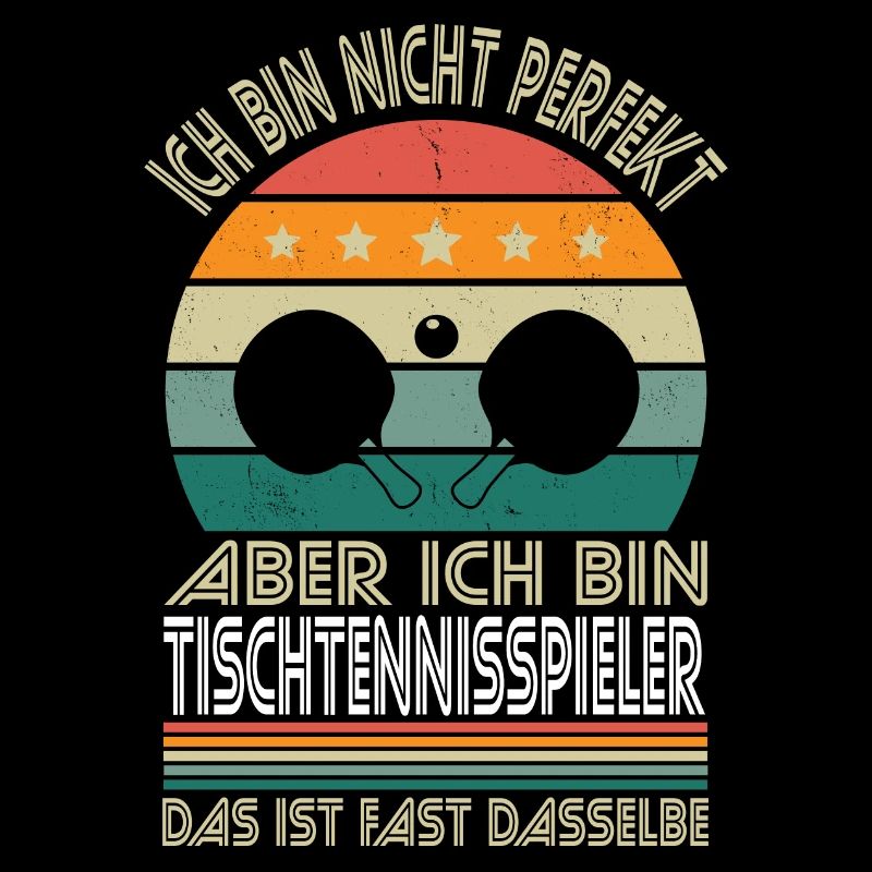Nicht perfekt aber ich bin Tischtennisspieler