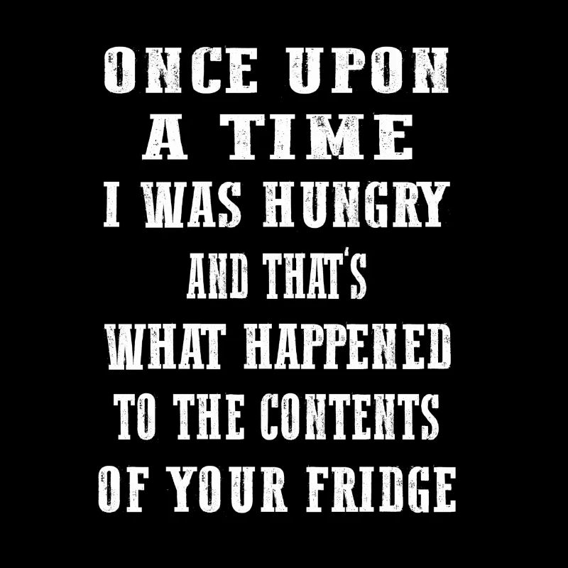 Once upon a time I was hungry