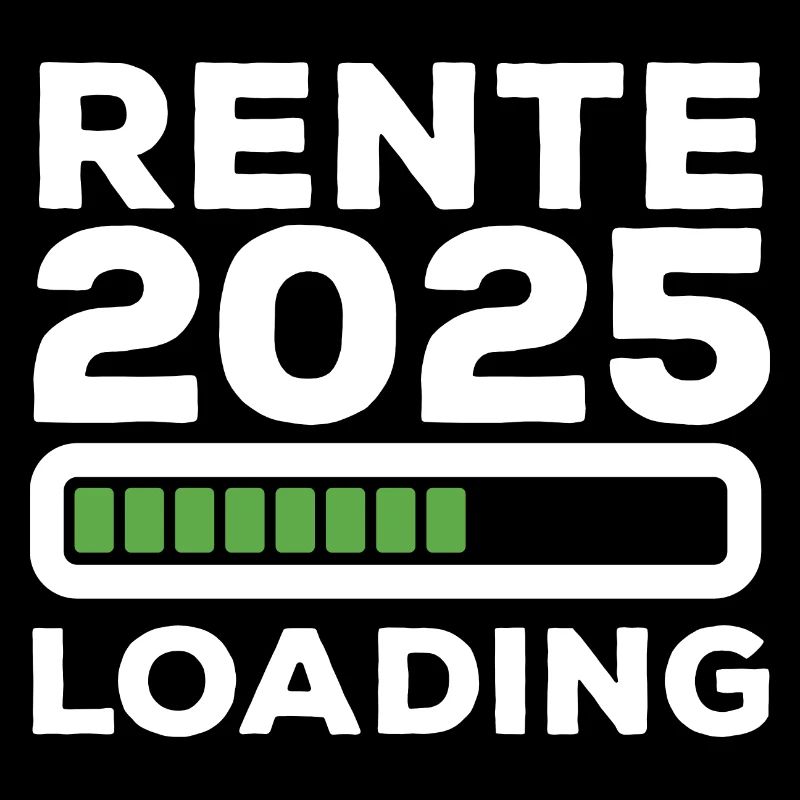 Rente 2025 Loading - Ruhestand - Pension