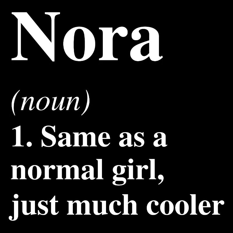 Nora Definition Cooler Name Spruch Geschenk