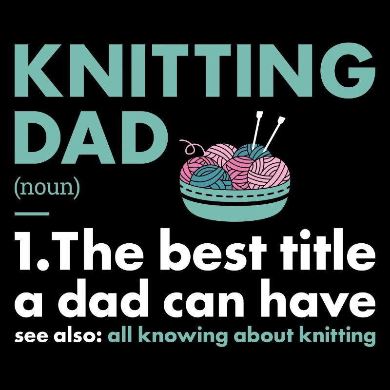 Knitter Dad Definition Knitting