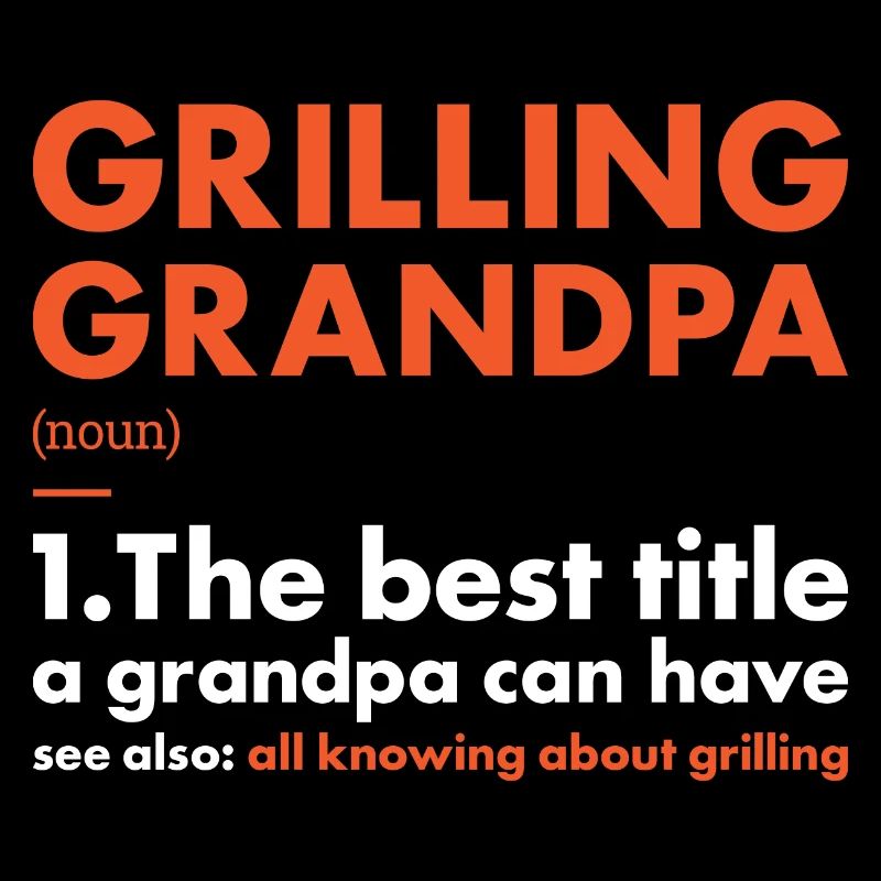 Griller Grandpa Definition Grilling