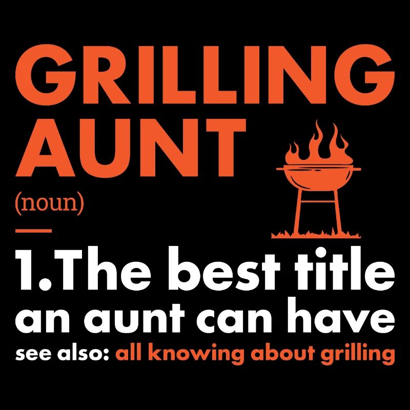Griller Aunt Definition Grilling