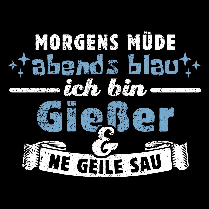Morgens müde, abends blau - Gießer