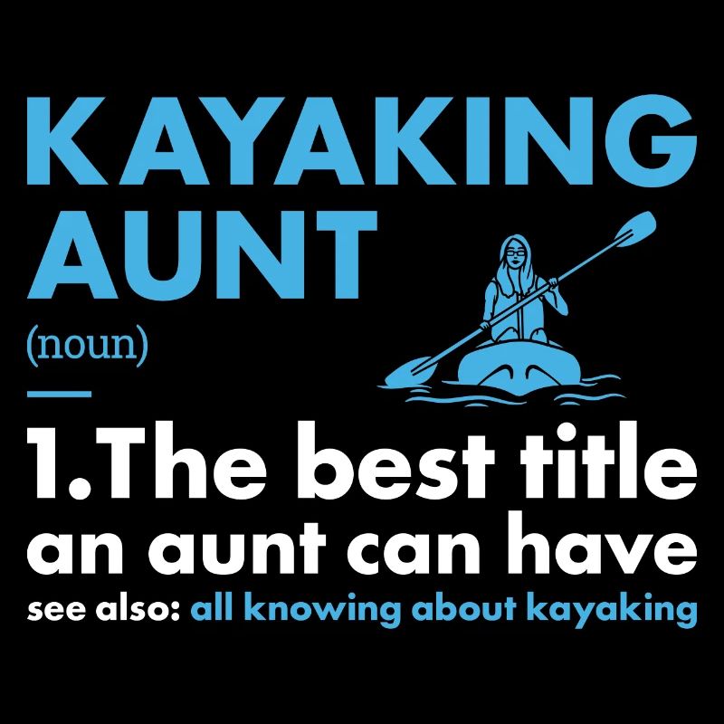 Kayaker Aunt Definition Kayaking